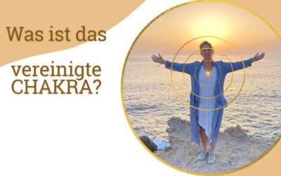 Was ist das vereinigte Chakra?