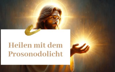 Heilen mit dem Prosonodolicht