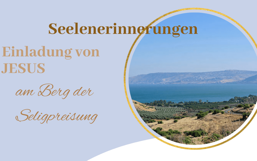 Erinnerst du dich an die Einladung von Jesus am Berg der Seligpreisung