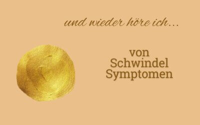 …und wieder höre ich von Schwindel Symptomen