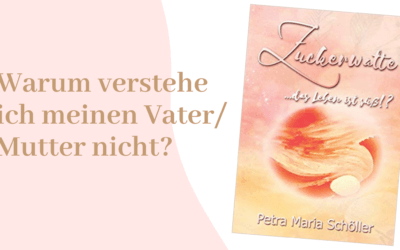 Warum verstehe ich meinen Vater/meine Mutter nicht