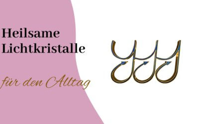 Heilsame Lichtkristalle für den Alltag – Glossar