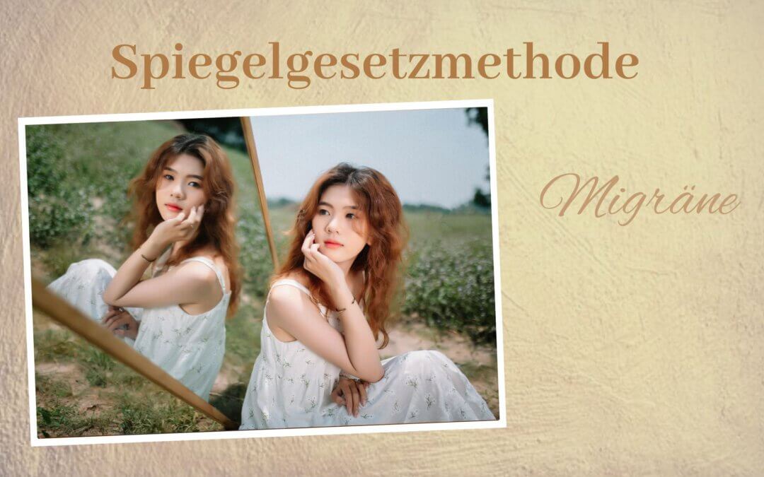 Spiegelgesetzmethode am Beispiel Migräne