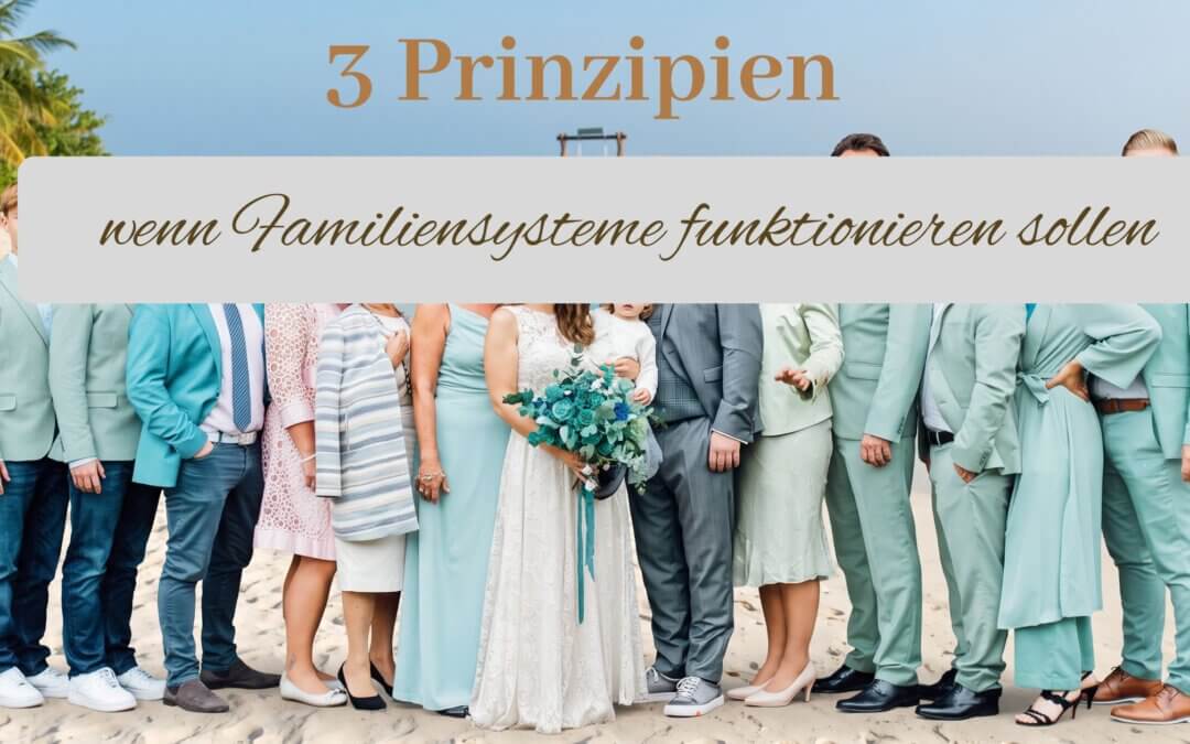 Die 3 Prinzipien der Familienaufstellung