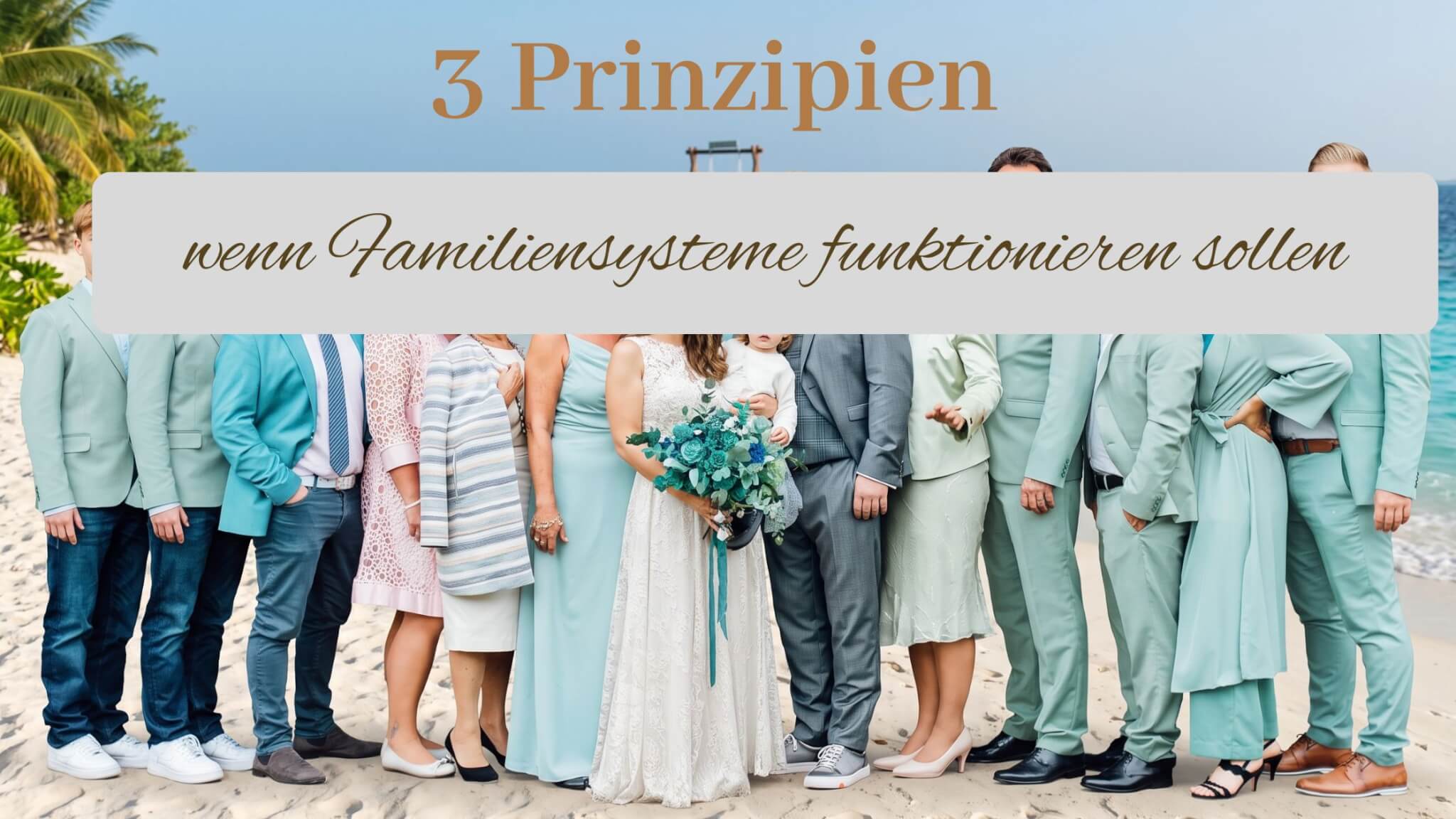 3 Prinzipien in Familienaufstellungen